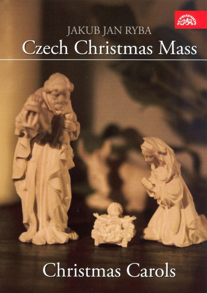 Jakub Jan Ryba: Czech Christmas Mass - Christmas Carols
