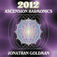 Title: 2012: Ascension Harmonics, Artist: Jonathan Goldman