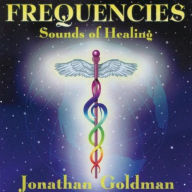 Title: Frequencies: Sounds of Healing, Artist: Jonathan Goldman