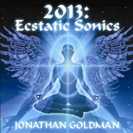 Title: 2013: Ecstatic Sonics, Artist: Jonathan Goldman