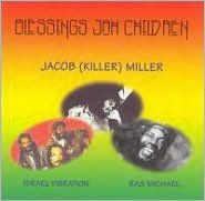 Title: Blessings Jah Children, Artist: Jacob / Israel Vibration Miller