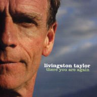 Title: There You Are Again, Artist: Livingston Taylor