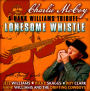 Hank Williams Tribute: Lonesome Whistle