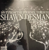 Title: Live From the Phoenix Toronto, Artist: Shawn Desman