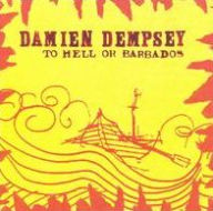 Title: To Hell or Barbados, Artist: Damien Dempsey