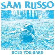 Title: Hold You Hard, Artist: Sam Russo