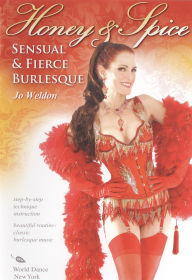 Title: Jo Weldon: Honey & Spice - Sensual & Fierce Burlesque