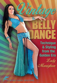 Title: Vintage Belly Dance: Technique and Styling from the Golden Era