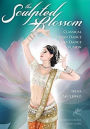 The Sculpted Blossom: Classical Indian Dance/Belly Dance Fusion