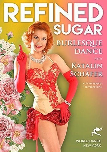 Refined Sugar: Burlesque Dance with Katalin Schäfer