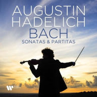 Title: Bach: Sonatas & Partitas, Artist: Augustin Hadelich