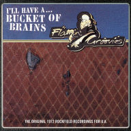 Title: A Bucketful of Brains, Artist: Flamin' Groovies