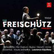 Title: Weber: The Freisch¿¿tz Project, Artist: Laurence Equilbey