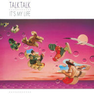 Title: It's My Life, Artist: Talk Talk