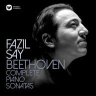 Title: Beethoven: Complete Piano Sonatas, Artist: Fazil Say