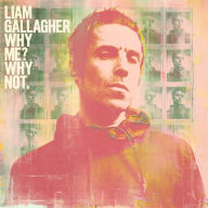 Title: Why Me? Why Not., Artist: Liam Gallagher