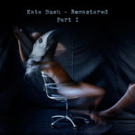 Title: Remastered, Pt. 1, Artist: Kate Bush