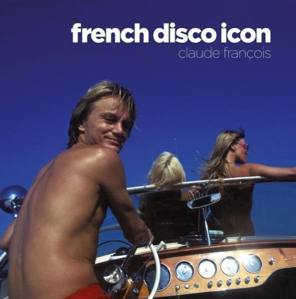 Claude Francois: French Disco Icon