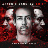 Title: Shift (Bad Hombre, Vol. 2), Artist: Antonio Sanchez