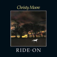 Title: Ride On, Artist: Christy Moore