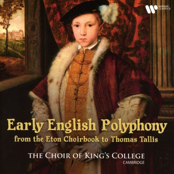Early English Polyphony from the Eton Choirbook to Thomas Tallis