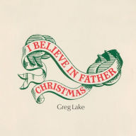 Title: I Believe in Father Christmas, Artist: Greg Lake