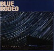 Title: 1000 Arms, Artist: Blue Rodeo