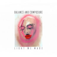 Title: Light We Made, Artist: Balance & Composure