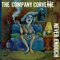 Title: Never Enough, Artist: The Company Corvette