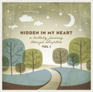 Title: Hidden in My Heart: A Lullaby Journey Through Scripture, Artist: Scripture Lullabies