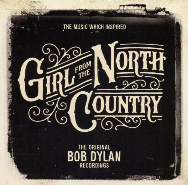 The Music Which Inspired Girl from the North Country: The Original Bob Dylan Recordings