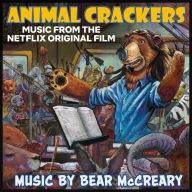 Title: Animal Crackers [Original Motion Picture Score], Artist: Bear McCreary