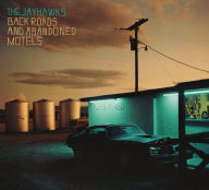 Title: Back Roads and Abandoned Motels, Artist: The Jayhawks