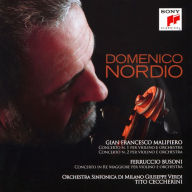 Title: Gian Francesco Malpiero: Concerto No. 1; Concerto No. 2; Ferruccio Busoni: Concerto in Re maggiore, Artist: Domenico Nordio