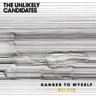 Title: Danger to Myself, Artist: The Unlikely Candidates
