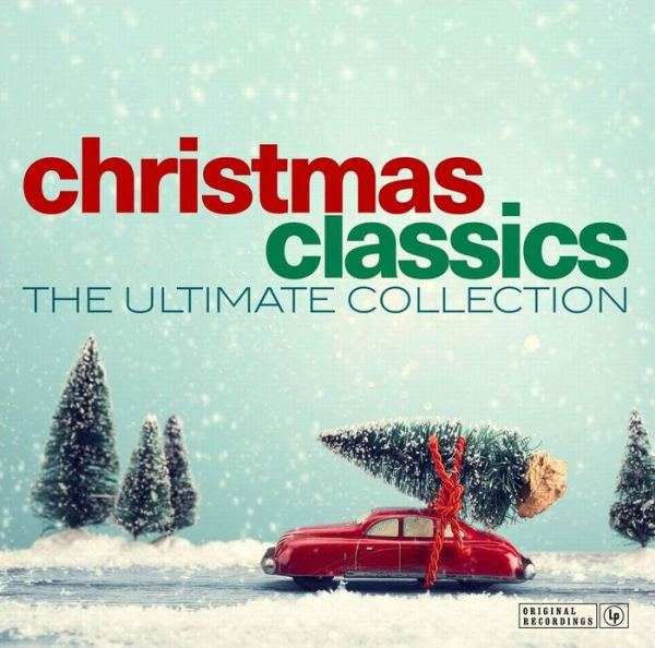 Christmas Classics: The Ultimate Collection