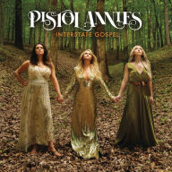 Title: Interstate Gospel, Artist: Pistol Annies