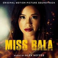 Title: Miss Bala [Original Motion Picture Soundtrack], Artist: Alex Heffes