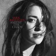 Title: Amidst the Chaos, Artist: Sara Bareilles