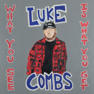 Title: What You See Is What You Get, Artist: Luke Combs