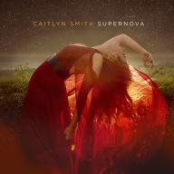 Title: Supernova, Artist: Caitlyn Smith