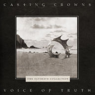 Title: Voice of Truth: The Ultimate Collection, Artist: Casting Crowns