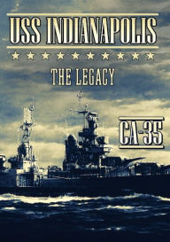 Title: USS Indianapolis: The Legacy