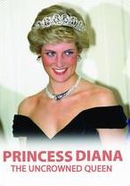 Title: Princess Diana: The Uncrowned Queen