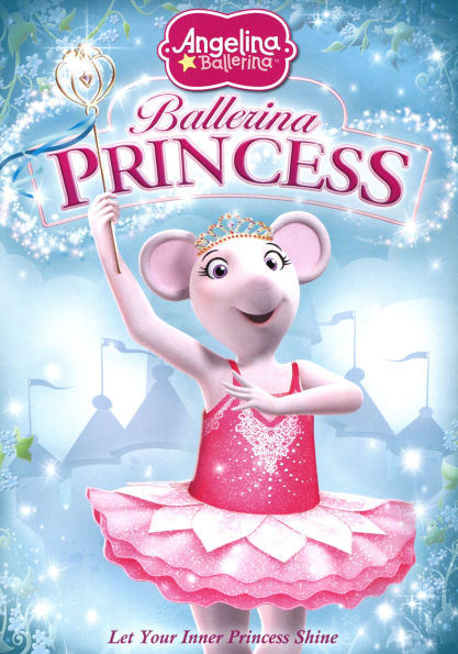 Angelina Ballerina: Ballerina Princess