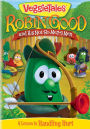 Veggie Tales: Robin Good and His Not So Merry Men