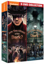 Are You Afraid of the Dark? Double Pack