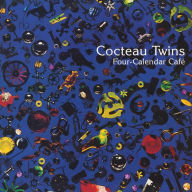 Title: Four-Calendar Café, Artist: Cocteau Twins