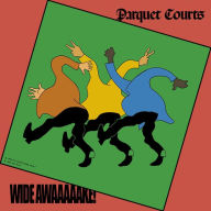 Title: Wide Awake!, Artist: Parquet Courts