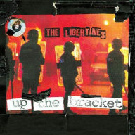 Title: Up the Bracket, Artist: The Libertines